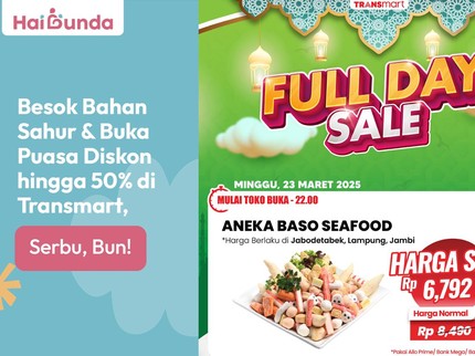 Besok Bahan Sahur & Buka Puasa Diskon hingga 50% di Transmart, Serbu, Bun!