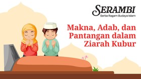 SERAMBI: Makna, Adab, dan Pantangan dalam Ziarah Kubur