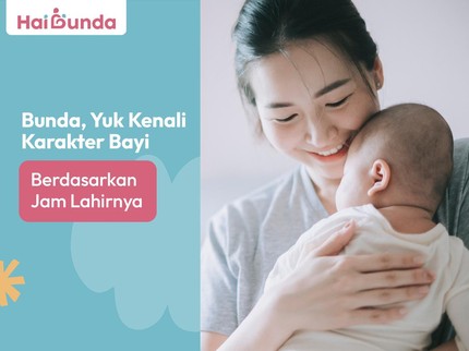 Bunda, Yuk Kenali Karakter Bayi Berdasarkan Jam Lahirnya