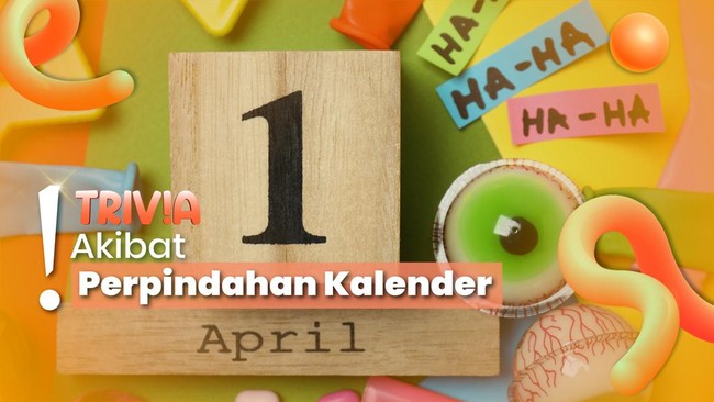 Asal Usul April Fool's Day, Dulu Sebuah Lelucon Kini Ditinggalkan