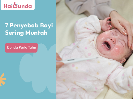 7 Penyebab Bayi Sering Muntah, Bunda Perlu Tahu