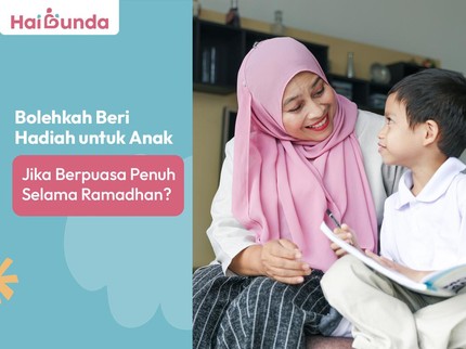 Bolehkah Beri Hadiah untuk Anak Jika Berpuasa Penuh Selama Ramadhan?