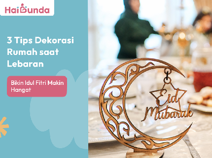 3 Tips Dekorasi Rumah saat Lebaran, Bikin Idul Fitri Makin Hangat
