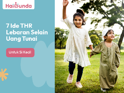 7 Ide THR Lebaran Selain Uang Tunai untuk Si Kecil