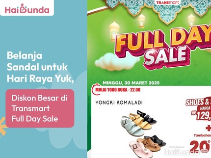 Belanja Sandal untuk Hari Raya Yuk, Diskon Besar di Transmart Full Day Sale