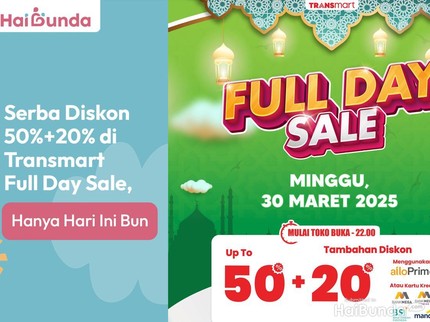 Serba Diskon 50%+20% di Transmart Full Day Sale, Hanya Hari Ini Bun