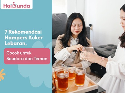 7 Rekomendasi Hampers Kuker Lebaran, Cocok untuk Saudara dan Teman