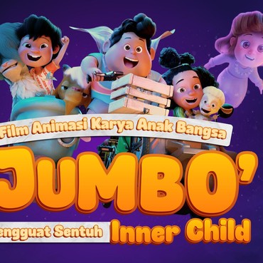 Film Animasi Karya Anak Bangsa 'Jumbo' Mengguat Sentuh Inner Child