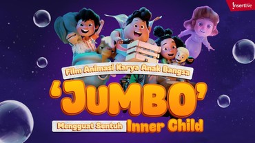 Film Animasi Karya Anak Bangsa 'Jumbo' Mengguat Sentuh Inner Child