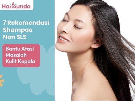 7 Rekomendasi Shampoo Non SLS, Bantu Atasi Masalah Kulit Kepala