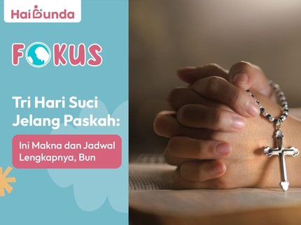 Tri Hari Suci Jelang Paskah: Ini Makna dan Jadwal Lengkapnya, Bun