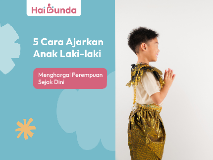5 Cara Ajarkan Anak Laki-laki Menghargai Perempuan Sejak Dini