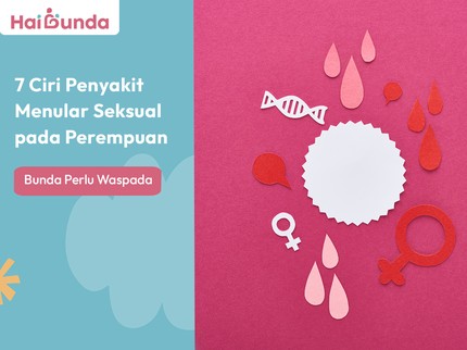 7 Ciri Penyakit Menular Seksual pada Perempuan, Bunda Perlu Waspada