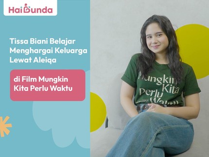 Tissa Biani Belajar Menghargai Keluarga Lewat Aleiqa di Film Mungkin Kita Perlu Waktu