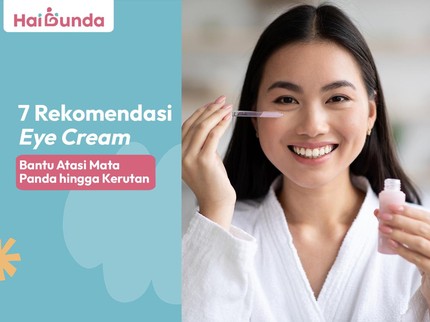 7 Rekomendasi Eye Cream Bantu Atasi Mata Panda hingga Kerutan
