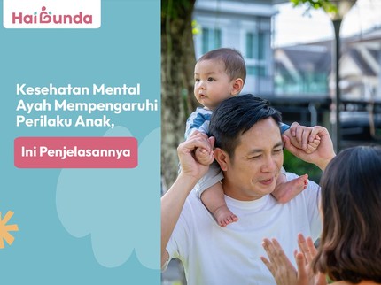 Kesehatan Mental Ayah Memengaruhi Perilaku Anak, Ini Penjelasannya