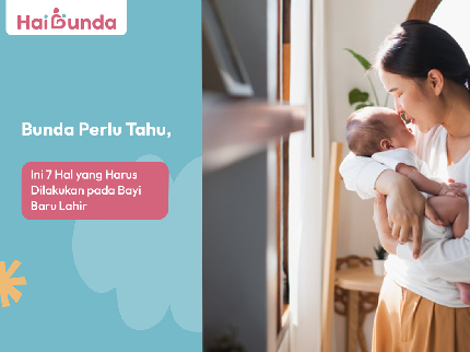 Bunda Perlu Tahu, Ini 7 Hal yang Harus Dilakukan pada Bayi Baru Lahir