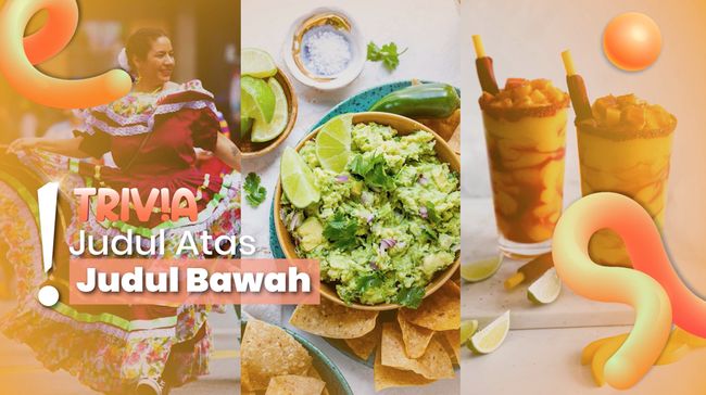 Perayaan Cinco de Mayo, Ternyata Bukan Hari Kemerdekaan Meksiko