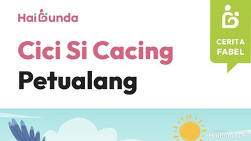 Cerita Fabel: Cici Si Cacing Petualang