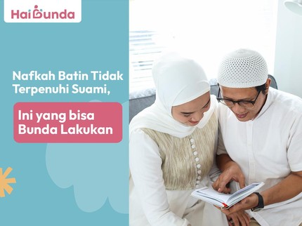 Nafkah Batin Tidak Terpenuhi Suami, Ini yang bisa Bunda Lakukan