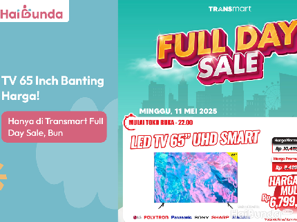 TV 65 Inch Banting Harga! Hanya di Transmart Full Day Sale, Bun