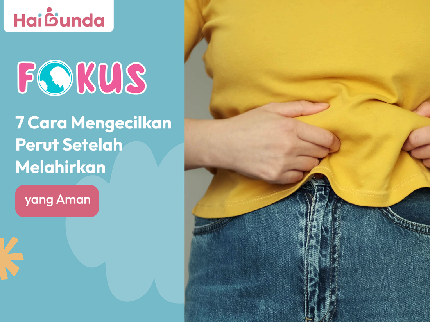 7 Cara Mengecilkan Perut Setelah Melahirkan yang Aman