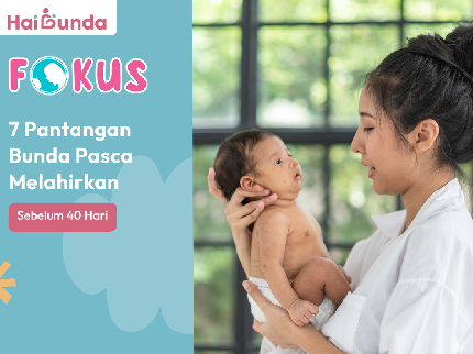 7 Pantangan Bunda Pasca Melahirkan Sebelum 40 Hari