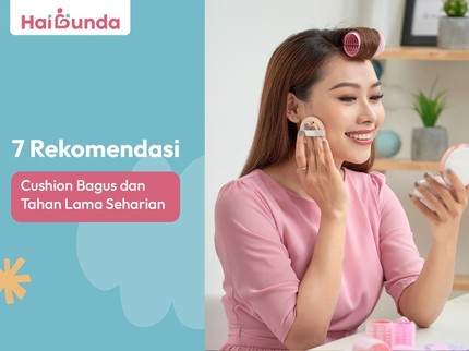 7 Rekomendasi Cushion Bagus dan Tahan Lama Seharian