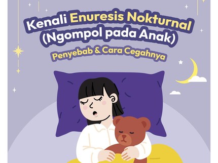 Kenali Enuresis Nokturnal (Ngompol pada Anak ) Penyebab & Cara Cegahnya