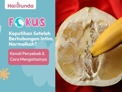 Keputihan Setelah Berhubungan Intim, Normalkah? Kenali Penyebab & Cara Mengatasinya
