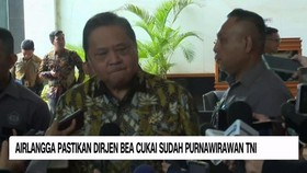 VIDEO: Airlangga Pastikan Dirjen Bea Cukai Sudah Purnawirawan TNI