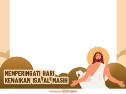 25 Twibbon Hari Kenaikan Yesus Kristus 2026, Mudah Dipakai dan Dibagikan