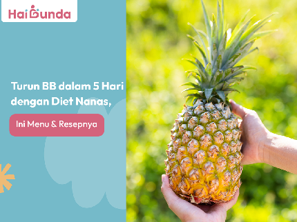 Turun BB dalam 5 Hari dengan Diet Nanas, Ini Menu & Resepnya
