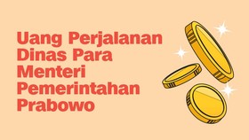 INFOGRAFIS: Uang Perjalanan Dinas Para Menteri Prabowo