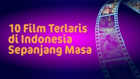 INFOGRAFIS: 10 Film Terlaris di Indonesia Sepanjang Masa