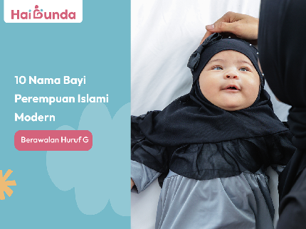 10 Nama Bayi Perempuan Islami Modern Berawalan Huruf G