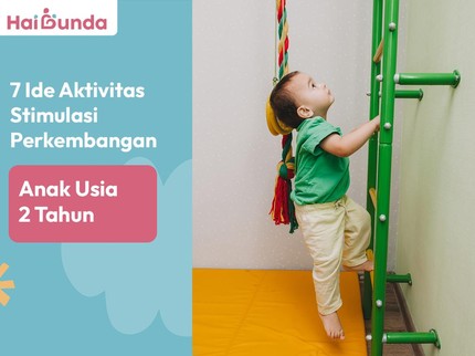 7 Ide Aktivitas Stimulasi Perkembangan Anak Usia 2 Tahun