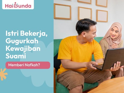 Istri Bekerja, Gugurkah Kewajiban Suami Memberi Nafkah?
