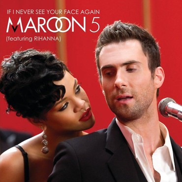 Lirik Lagu If I Never See Your Face Again - Maroon 5 featuring Rihanna
