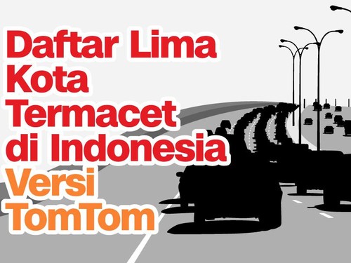 INFOGRAFIS: Lima Kota Termacet di Indonesia Versi TomTom