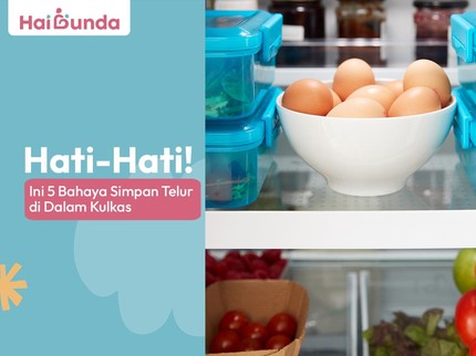 Hati-Hati! Ini 5 Bahaya Simpan Telur di Dalam Kulkas