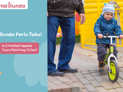 Bunda Perlu Tahu! Ini 5 Manfaat Sepeda Tanpa Pedal bagi Si Kecil