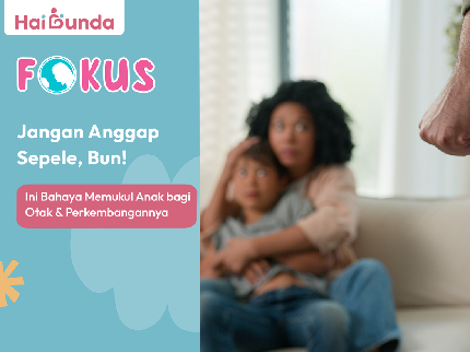 Jangan Anggap Sepele, Bun! Ini Bahaya Memukul Anak bagi Otak & Perkembangannya