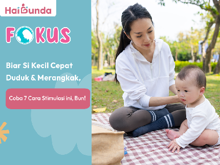 Biar Si Kecil Cepat Duduk & Merangkak, Coba 7 Cara Stimulasi ini, Bun!