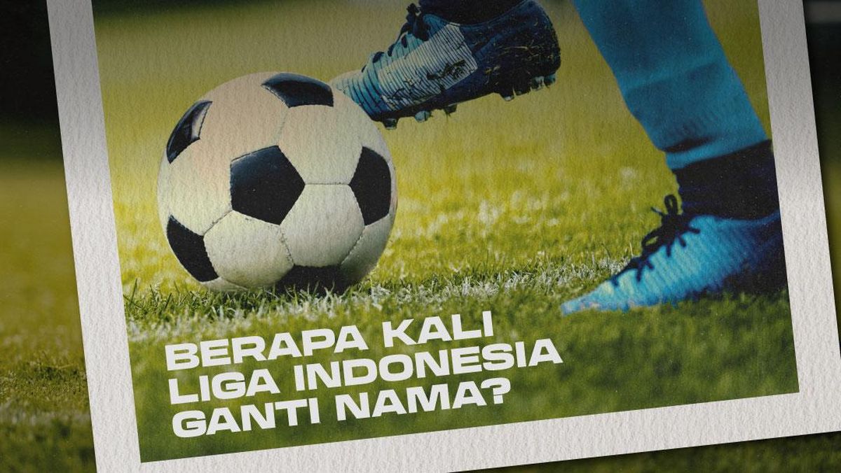 INFOGRAFIS: Berapa Kali Liga Indonesia Ganti Nama?