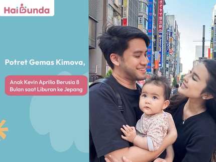Potret Gemas Kimova, Anak Kevin Aprilio Berusia 8 Bulan saat Liburan ke Jepang