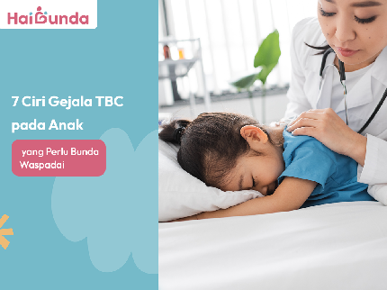 7 Ciri Gejala TBC pada Anak yang Perlu Bunda Waspadai