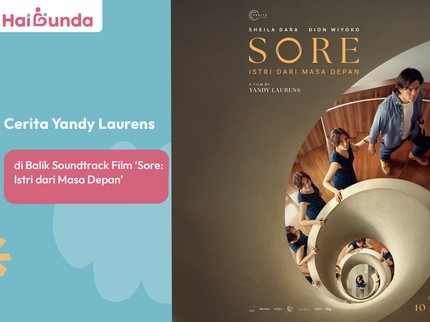 Cerita Yandy Laurens di Balik Soundtrack Film 'Sore: Istri dari Masa Depan'