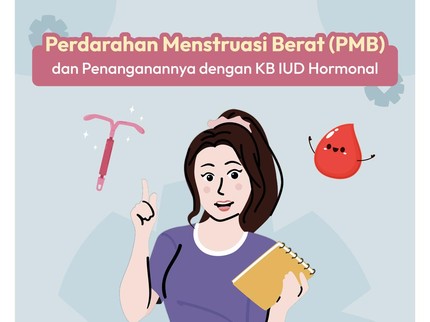 Perdarahan Menstruasi Berat (PMB) & Penanganannya dengan KB IUD Hormonal