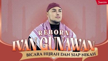 Reborn Ivan Gunawan: Bicara Hijrah dan Siap Nikah